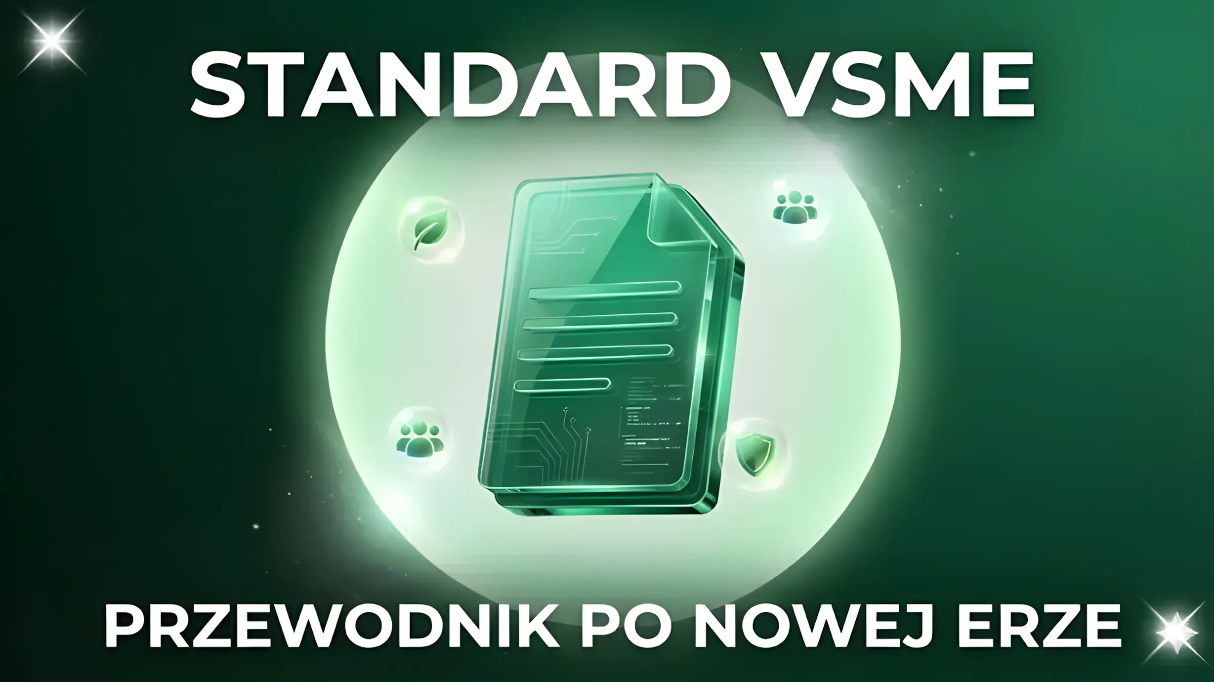 Zielona grafika z futurystycznym dokumentem i ikonami ekologii, bezpieczeństwa oraz społeczności, z napisem "STANDARD VSME – Przewodnik po nowej erze".